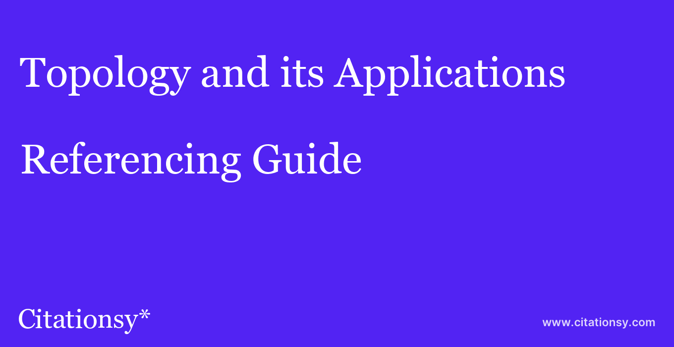 cite Topology and its Applications  — Referencing Guide